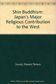 Shin Buddhism: Japan's Major Religious Contribution to the West