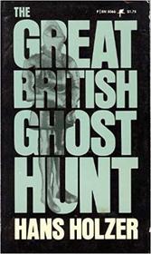 The Great British Ghost Hunt by Hans Holzer