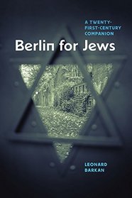 Berlin for Jews: A Twenty-First-Century Companion