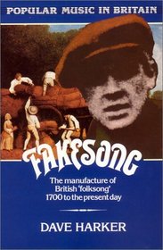 Fakesong: The Manufacture of British Folksong 1700 to the Present Day