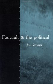 Foucault and the Political (Thinking the Political)