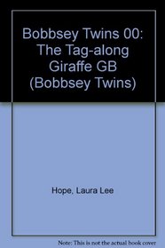 Bobbsey Twins 00: The Tag-along Giraffe GB (Bobbsey Twins)