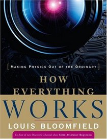 How Everything Works: Making Physics Out of the Ordinary
