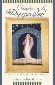 Caminos a la prosperidad: Magia, leyendas y tradiciones