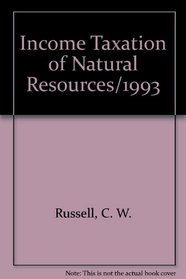 Income Taxation of Natural Resources/1993