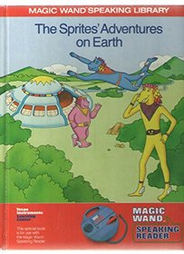 Magic Wand Speaking Library Talking the Sprites' Adventures on Earth Wordbook for Use with Magic Wand Speaking Reader (Not Included - Book Only) Texas Instruments Learning Center