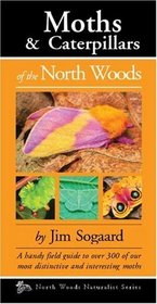 Moths & Caterpillars of the North Woods (North Woods Naturalist)