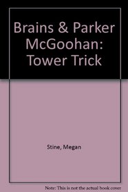 Brains  Parker McGoohan: Tower Trick