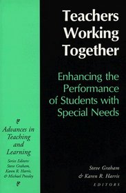 Teachers Working Together: Enhancing the Performance of Struggling Students (Advances in Teaching and Learning Series)