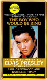 The Boy Who Would Be King: An Intimate Portrait of Elvis Presley