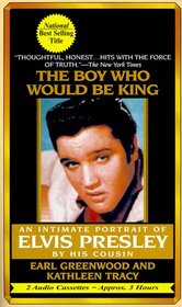 The Boy Who Would Be King: An Intimate Portrait of Elvis Presley