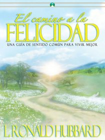 The Way To Happiness (Castillian) (Castillian Edition) El Camino a la Felicidad