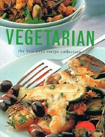 Vegetarian: The Best-Ever Recipe Collection