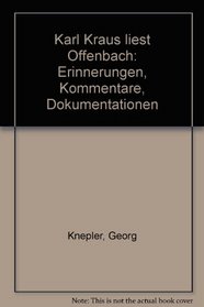 Karl Kraus liest Offenbach: Erinnerungen, Kommentare, Dokumentationen (German Edition)