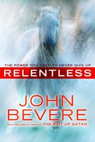 Relentless: The Power You Need to Never Give Up