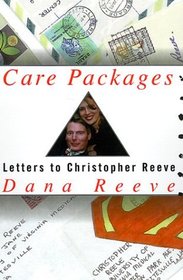 Care Packages : Letters to Christopher Reeve from Strangers and Other Friends