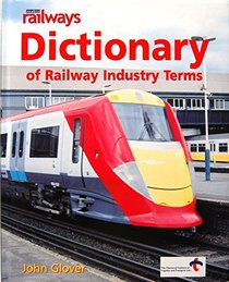 Modern Railways Dictionary of Railway Industry Terms