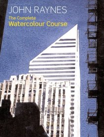 The Complete Watercolour Course: A Comprehensive, Easy-to-follow Guide to Watercolour
