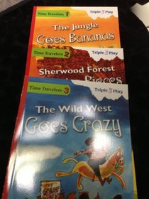 Time Travelers: The Jungle Goes Bananas, Sherwood Forest Goes to Pieces, the Wild West Goes Crazy (Triple Play--Green)