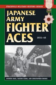 Japanese Army Fighter Aces: 1931-45 (Stackpole Military History Series)
