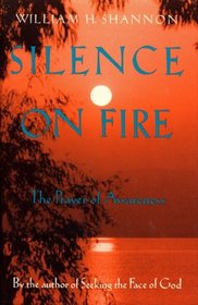 Silence on Fire: The Prayer of Awareness