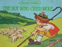 The Boy who cried wolf (Aesop's fables book cassettes)