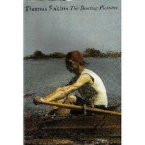 Thomas Eakins: The Rowing Pictures