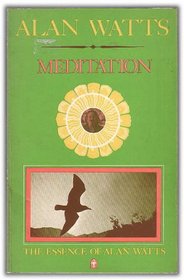 Meditation (His The essence of Alan Watts, book 2)