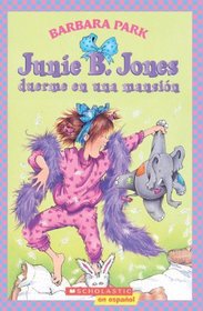 Junie B. Jones Duerme En Una Mansion (Junie B. Jones Is A Party Animal) (Turtleback School & Library Binding Edition) (Junie B. Jones (Spanish Tb)) (Spanish Edition)