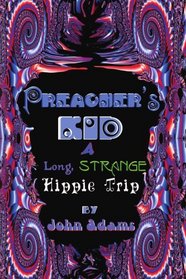 Preacher's Kid: A Long, Strange, Hippie Trip