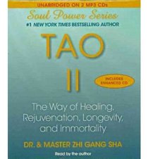 Tao II: The Way of Healing, Rejuvenation, Longevity, and Immortality (Soul Power) Tao II