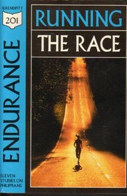Endurance: Running the Race, Studies from Philippians (201 Deeper Bible Study)