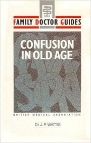 Confusion in Old Age (BMA Family Doctor)