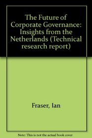 The Future of Corporate Governance: Insights from the Netherlands (Technical research report)