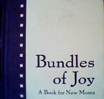 Bundles of Joy: A Book for New Moms by Ariel