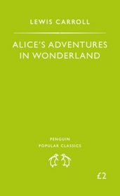 Alice's Adventures in Wonderland (Penguin Popular Classics)