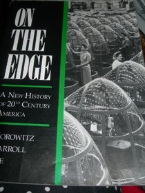 On the Edge: A New History of 20Th-Century America