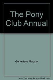 THE PONY CLUB ANNUAL