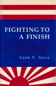 Fighting to a Finish: The Politics of War Termination in the United States and Japan, 1945 (Cornell Studies in Security Affairs)