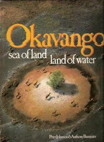Okavango: Sea of Land, Land of Water