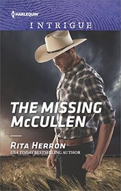 The Missing McCullen (The Heroes of Horseshoe Creek, Bk 5) (Harlequin Intrigue, No 1698)