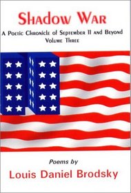 Shadow War: A Poetic Chronicle of September 11 and Beyond, Vol. 3