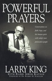 Powerful Prayers : Conversations on Faith, Hope, and the Human Spirit with Today's Most Provocative People