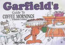 Garfield's Guide to Coffee Mornings (... Afternoons and Evenings) (Garfield Theme Books)
