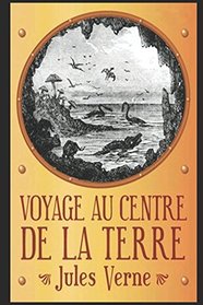 Voyage au centre de la Terre (French Edition)