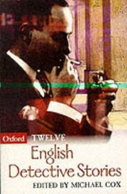 12 English Detective Stories (Oxford Twelves)