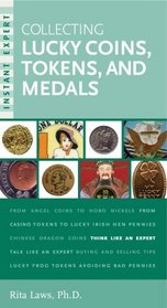 Instant Expert: Collecting Lucky Coins, Tokens, and Medals