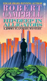 Hip-Deep in Alligators (Jimmy Flannery, Bk 3)