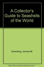 A Collector's Guide to Seashells of the World