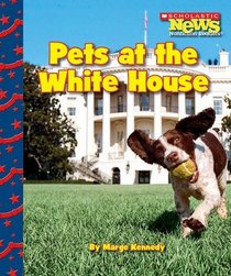 Pets at the White House (Scholastic News Nonfiction Readers)